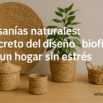 Lee más sobre el artículo Artesanías naturales: Guía de diseño biofílico para reducir el estrés