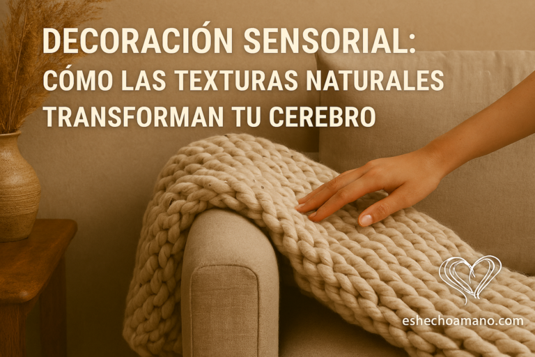 Lee más sobre el artículo Decoración sensorial: Beneficios de las texturas naturales en casa