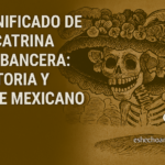 Lee más sobre el artículo Significado de la Catrina Garbancera: Historia y Arte Mexicano